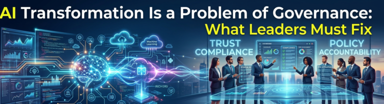 AI Transformation Is a Problem of Governance: What Leaders Must Fix