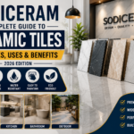 Sodiceram: Complete Guide to Ceramic Tiles, Features, Uses & Benefits