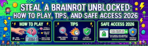 Steal a Brainrot Unblocked: How to Play, Tips, and Safe Access 2026